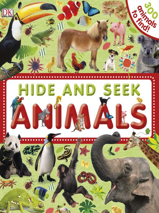 Title details for Hide and Seek Animals by DK Publishing - Available
